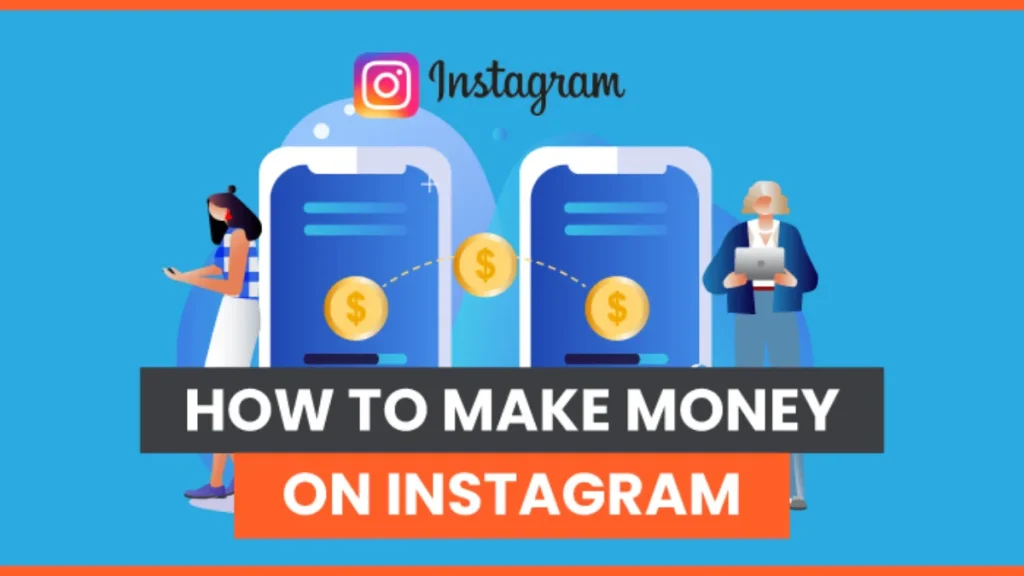 How to Earn Money from Instagram in 2024