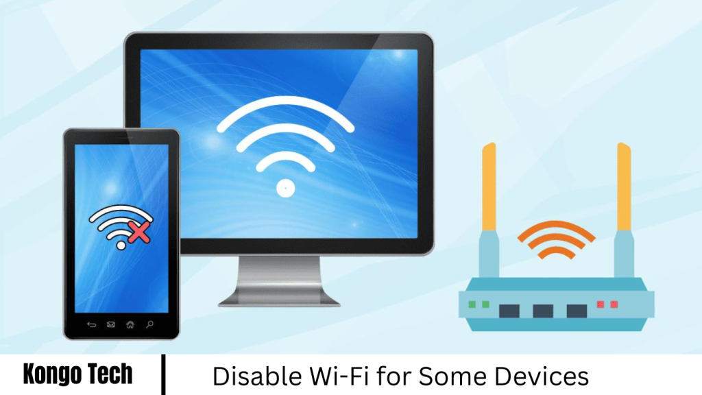 Disable Wi-Fi for Some Devices