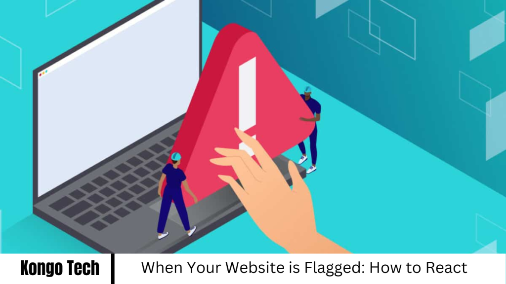 When Your Website is Flagged: How to React When Your Website is Flagged: How to React