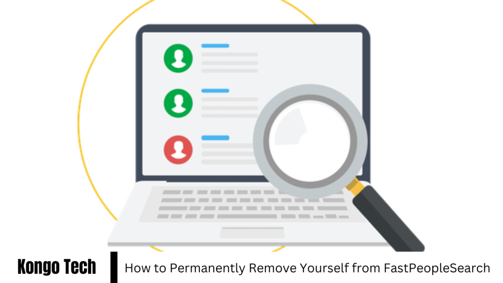 How to Permanently Remove Yourself from FastPeopleSearch