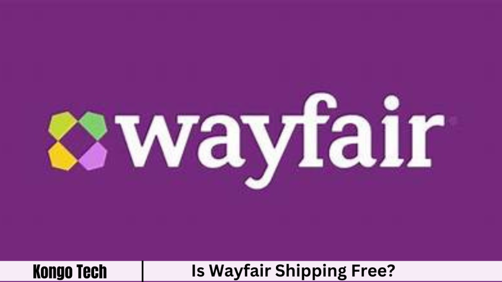Is Wayfair Shipping Free? Is Wayfair Shipping Free?